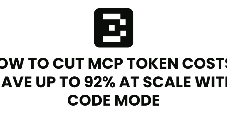 How To Cut MCP Token Costs? Save Up To 92% At Scale With Code Mode 💎