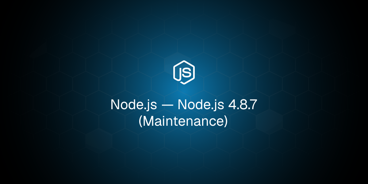 Node.js 4.8.7 (Maintenance)