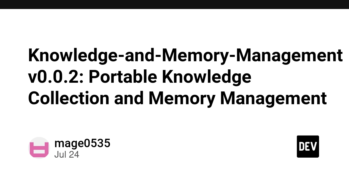 Knowledge-and-Memory-Management v0.0.2: Portable Knowledge Collection and Memory Management
