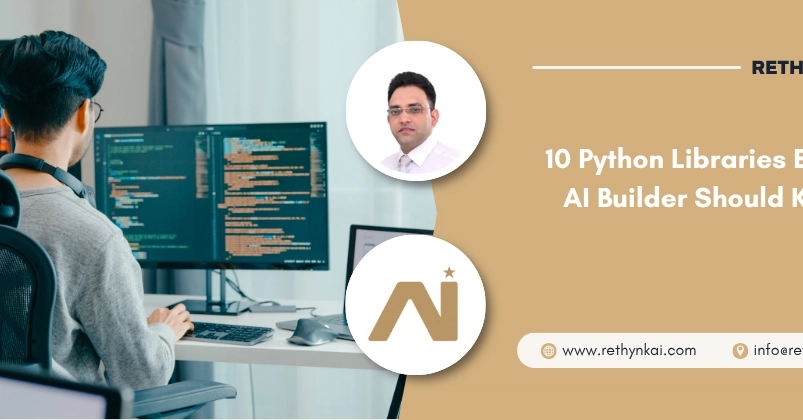 10 Python Libraries Every AI Builder Should Know
