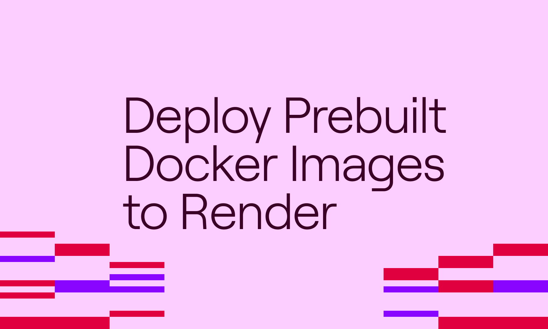 Deploy Prebuilt Docker Images to Render