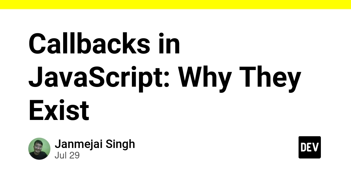 Callbacks in JavaScript: Why They Exist