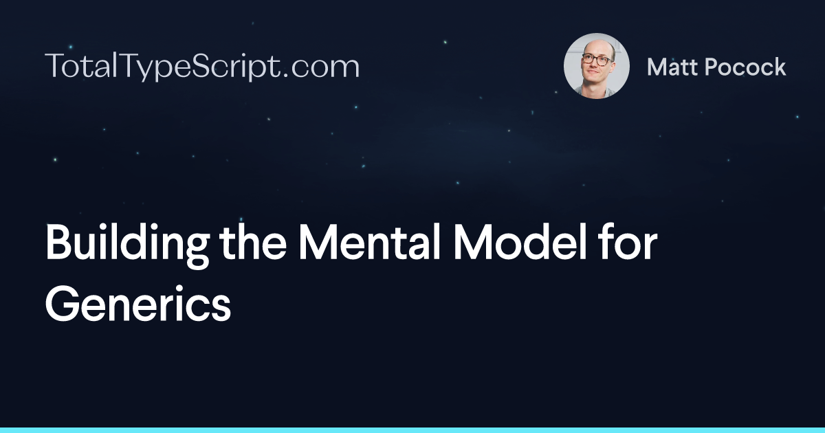 Building the Mental Model for Generics (article)