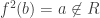 f^{2}(b)=a\not\in{R}