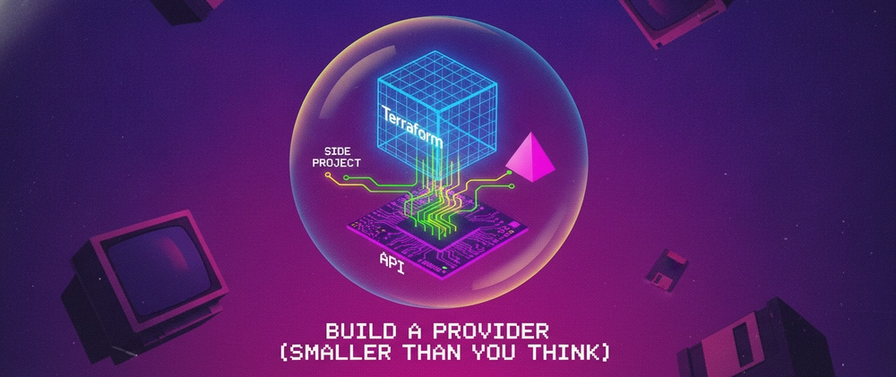 Cover image for Build a Terraform provider for your side project's API (it's smaller than you think)