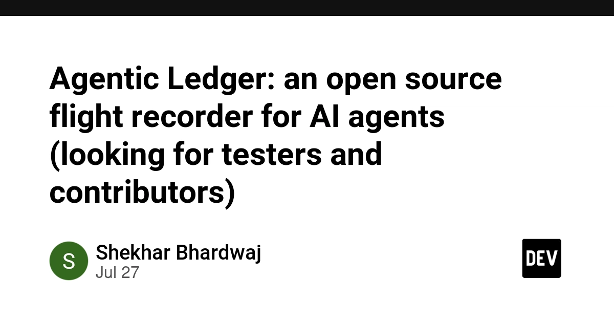 Agentic Ledger: an open source flight recorder for AI agents (looking for testers and contributors)