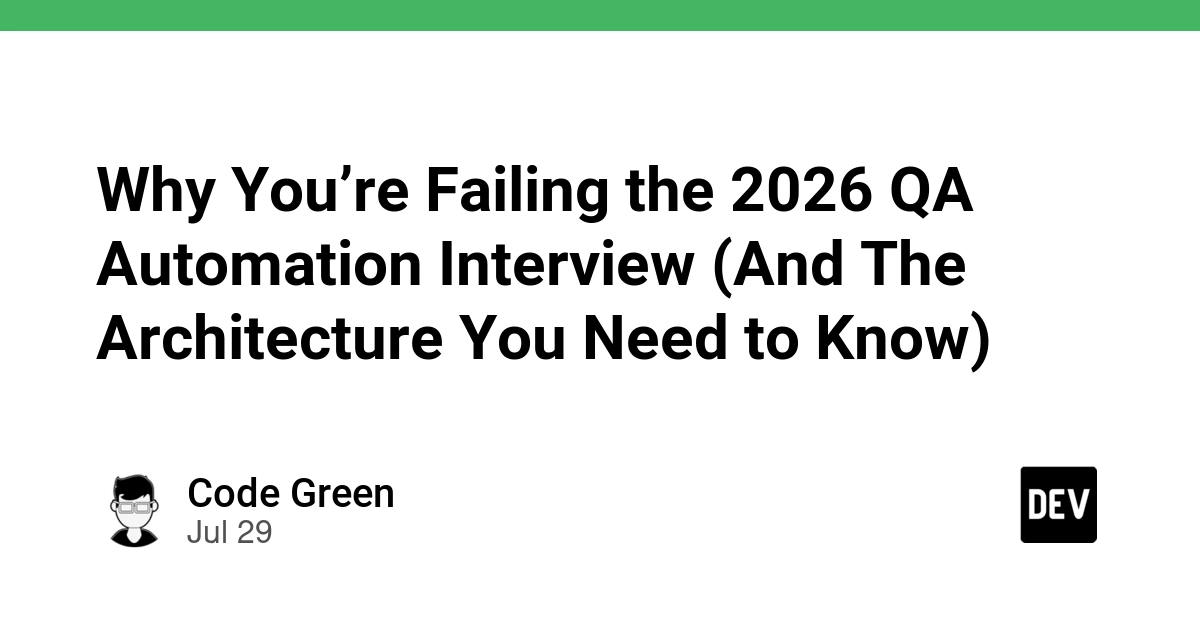 Why You’re Failing the 2026 QA Automation Interview (And The Architecture You Need to Know)