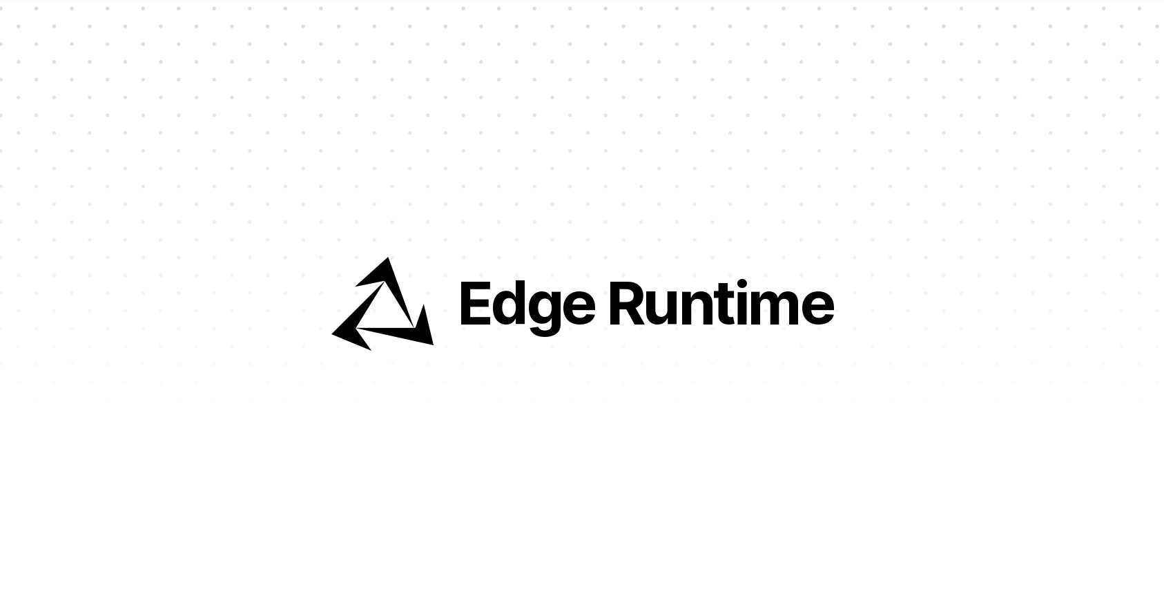 Introducing the Edge Runtime