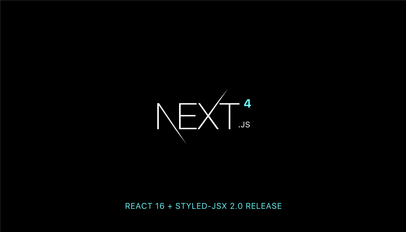 Next.js 4: React 16 and styled-jsx 2