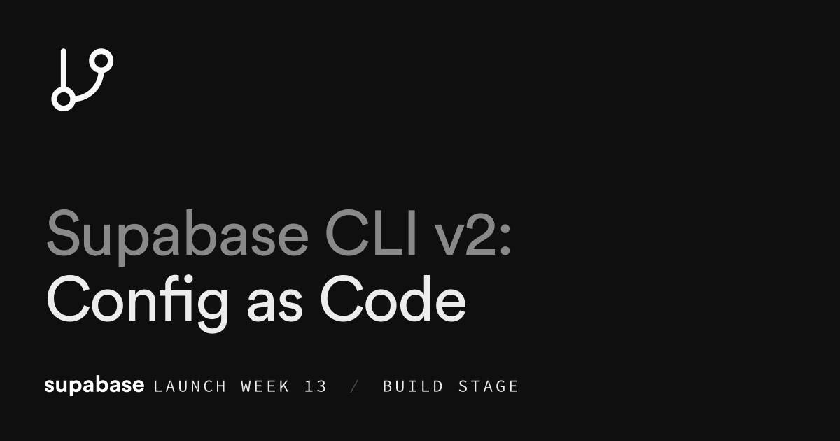 Supabase CLI v2: Config as Code