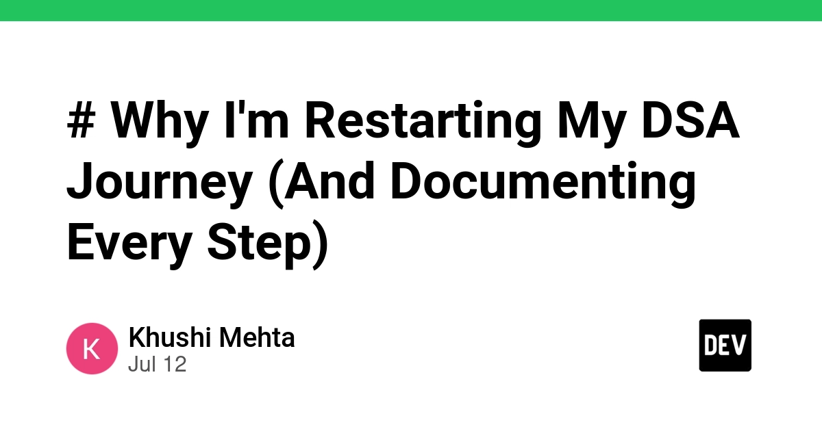 # Why I'm Restarting My DSA Journey (And Documenting Every Step)