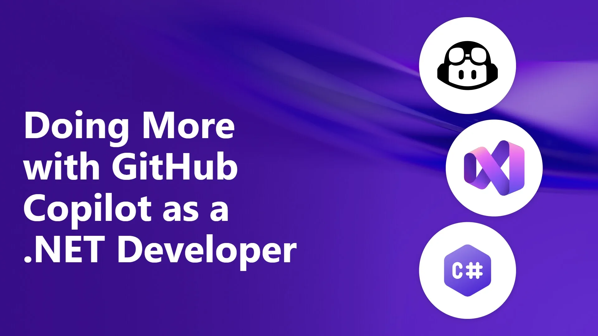 Doing More with GitHub Copilot as a .NET Developer
