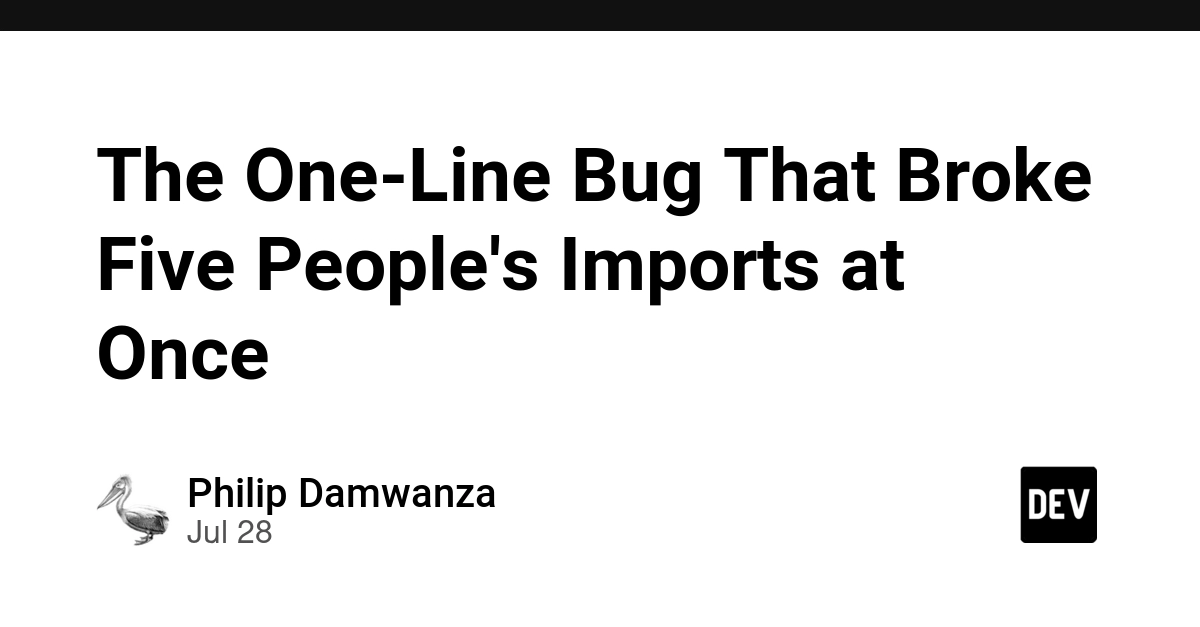 The One-Line Bug That Broke Five People's Imports at Once