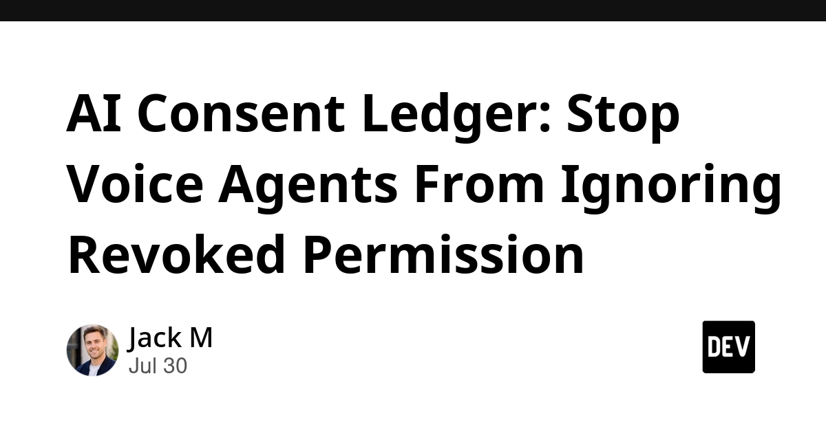 AI Consent Ledger: Stop Voice Agents From Ignoring Revoked Permission