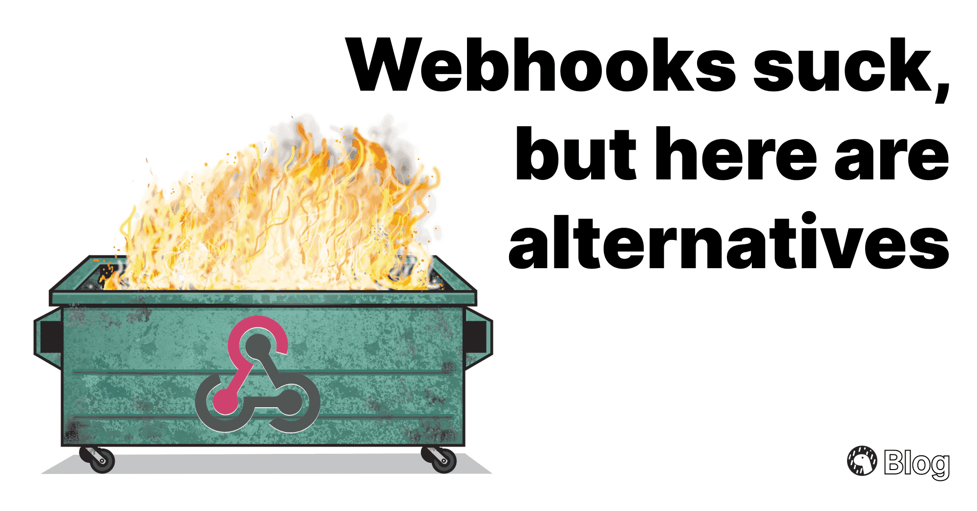Webhooks suck, but here are alternatives