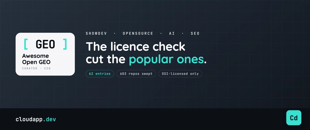 Cover image for I Built an Awesome List for Open-Source GEO Tools. The Licence Check Cut the Popular Ones.