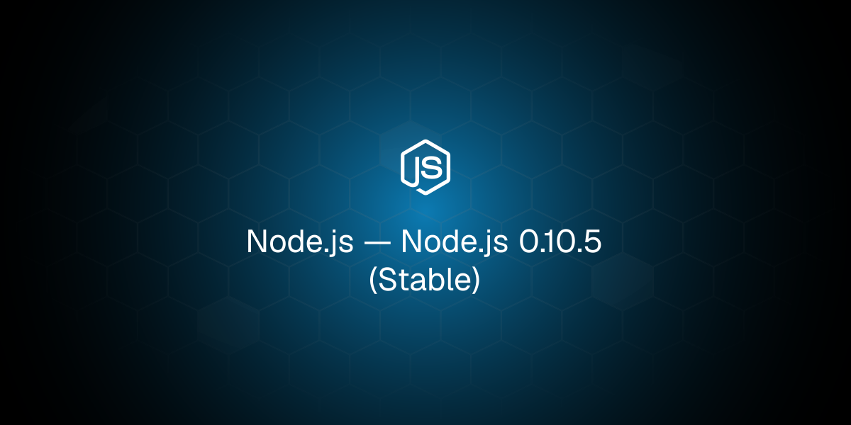 Node.js 0.10.5 (Stable)