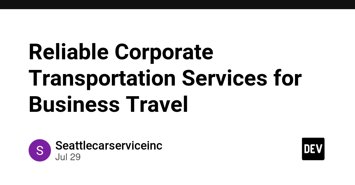 Reliable Corporate Transportation Services for Business Travel