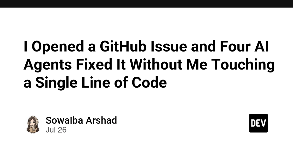 I Opened a GitHub Issue and Four AI Agents Fixed It Without Me Touching a Single Line of Code