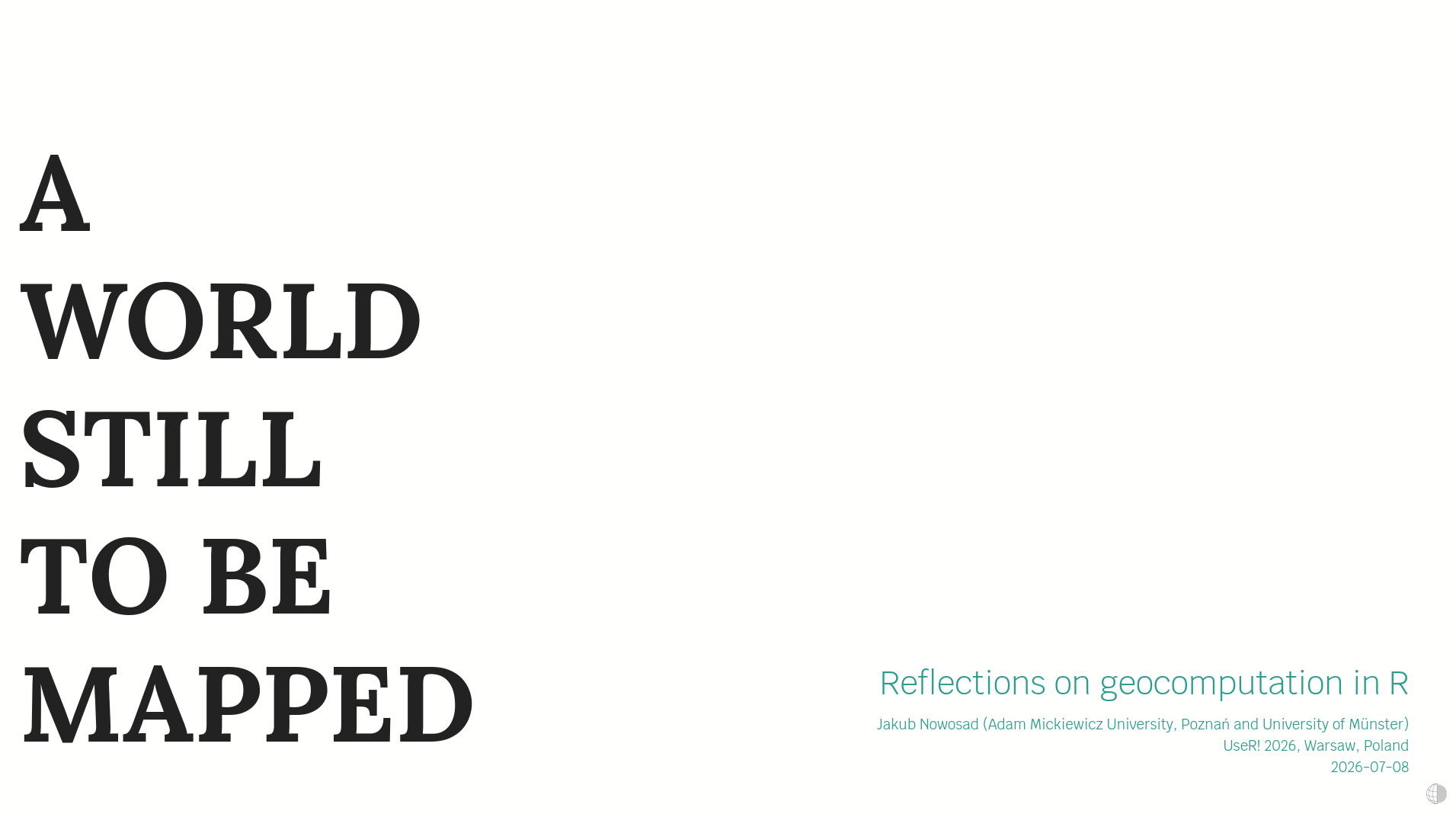 A world still to be mapped: reflections on geocomputation in R: takeaways from the talk and workshop at UseR! 2026
