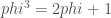 phi^3 = 2phi +1