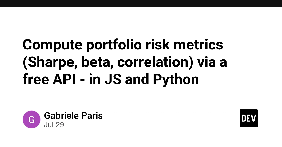 Compute portfolio risk metrics (Sharpe, beta, correlation) via a free API - in JS and Python