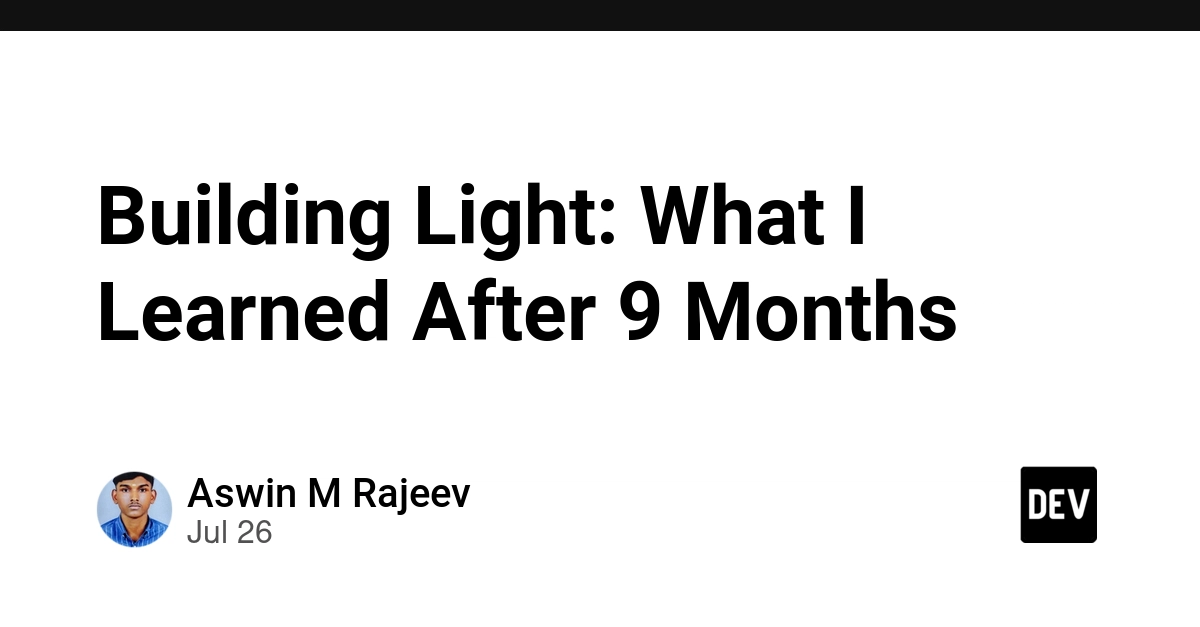 Building Light: What I Learned After 9 Months