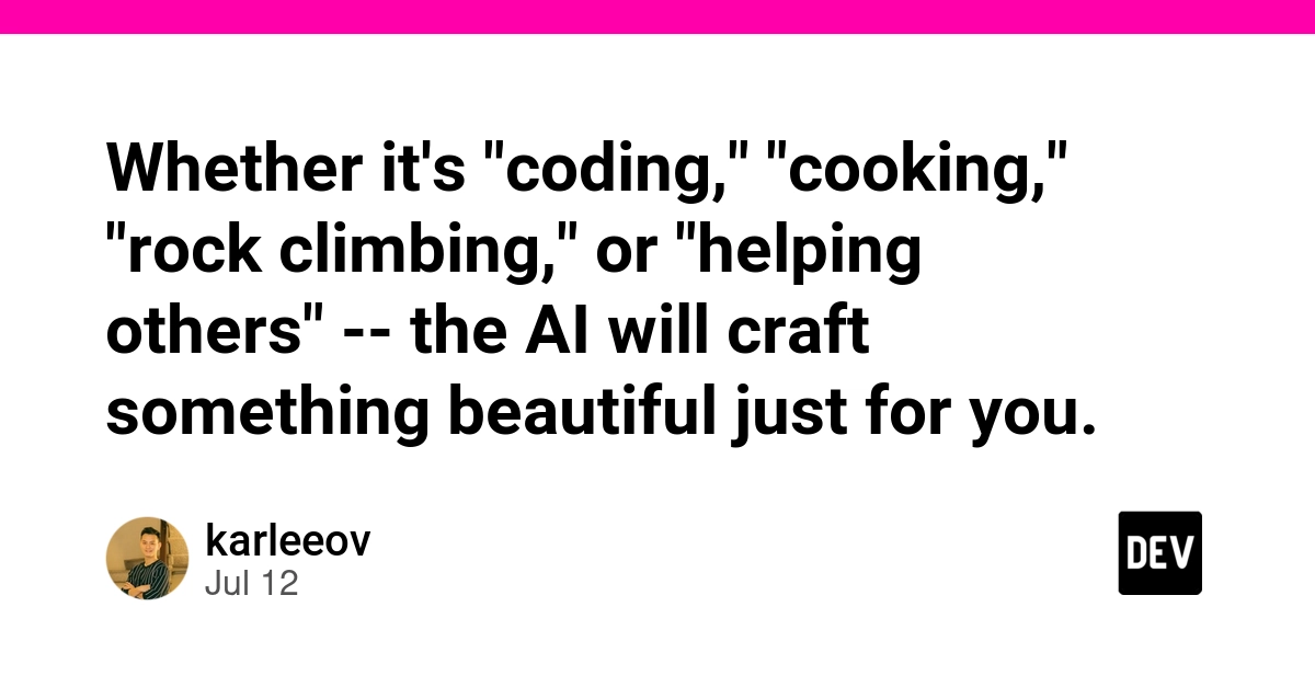 Whether it's "coding," "cooking," "rock climbing," or "helping others" -- the AI will craft something beautiful just for you.