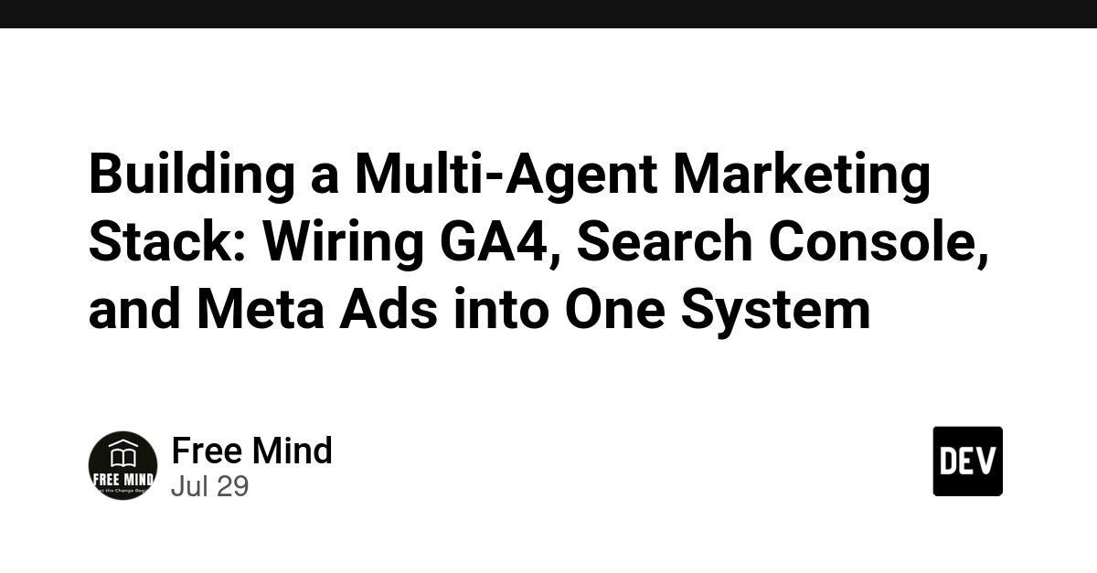 Building a Multi-Agent Marketing Stack: Wiring GA4, Search Console, and Meta Ads into One System