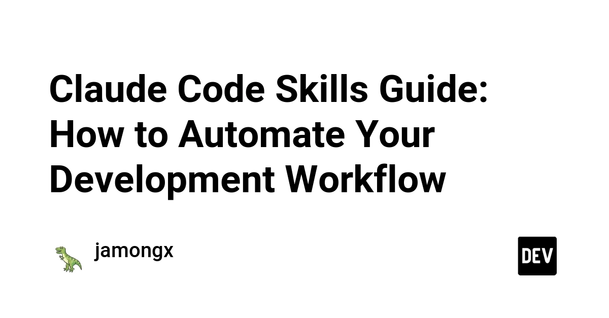 Claude Code Skills Guide: How to Automate Your Development Workflow