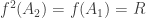 f^2(A_2)=f(A_1)=R