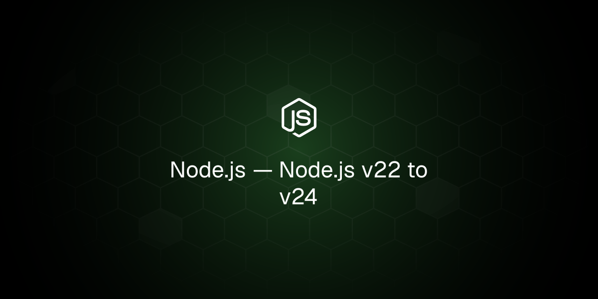 Node.js v22 to v24