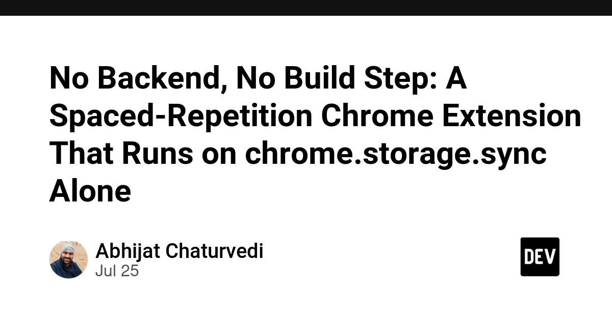 No Backend, No Build Step: A Spaced-Repetition Chrome Extension That Runs on chrome.storage.sync Alone