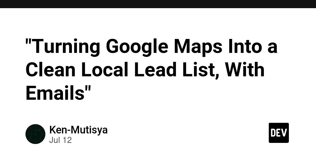 "Turning Google Maps Into a Clean Local Lead List, With Emails"