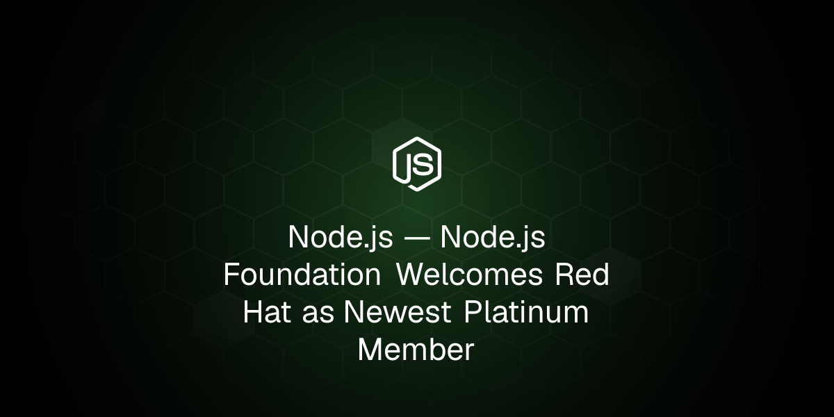 Node.js Foundation Welcomes Red Hat as Newest Platinum Member