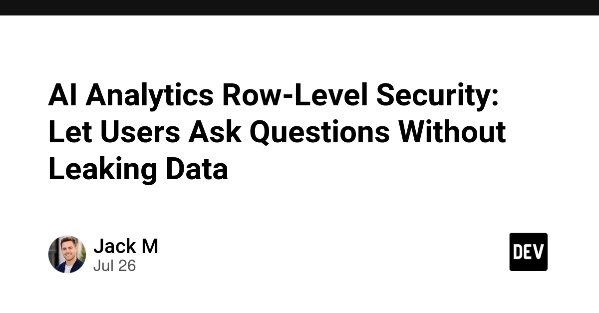 AI Analytics Row-Level Security: Let Users Ask Questions Without Leaking Data