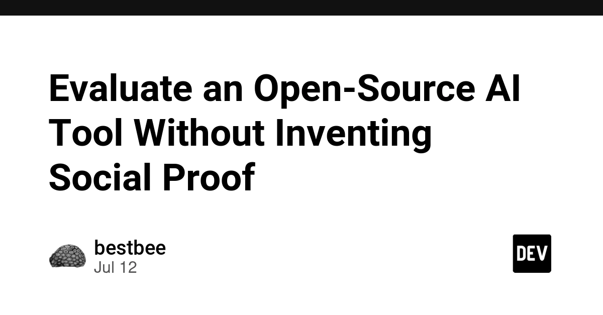 Evaluate an Open-Source AI Tool Without Inventing Social Proof