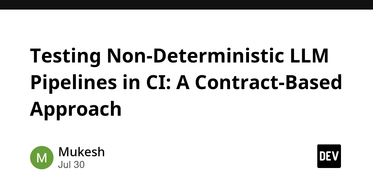 Testing Non-Deterministic LLM Pipelines in CI: A Contract-Based Approach