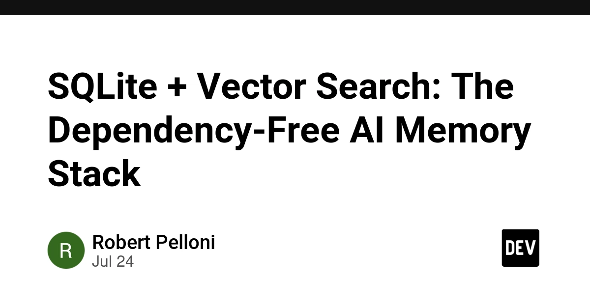 SQLite + Vector Search: The Dependency-Free AI Memory Stack