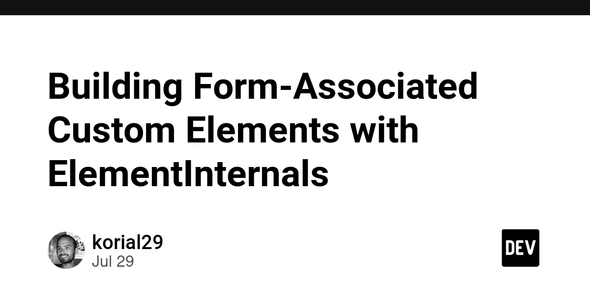Building Form-Associated Custom Elements with ElementInternals