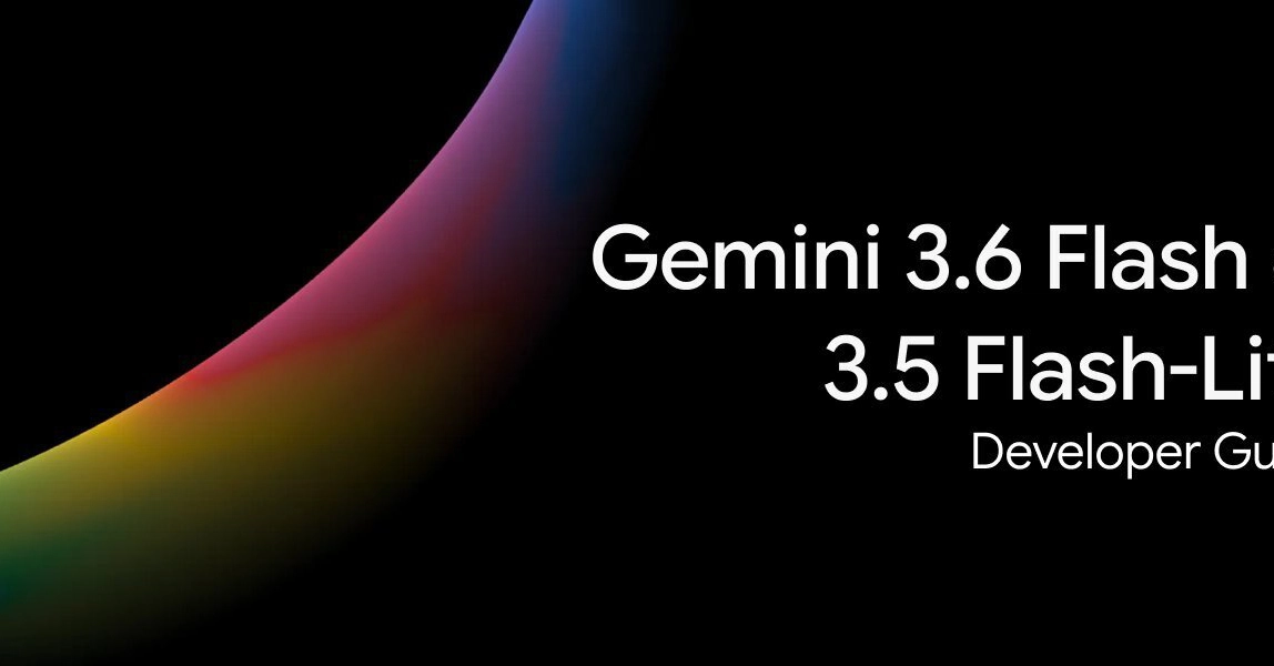 Gemini 3.6 Flash & 3.5 Flash-Lite: Developer guide