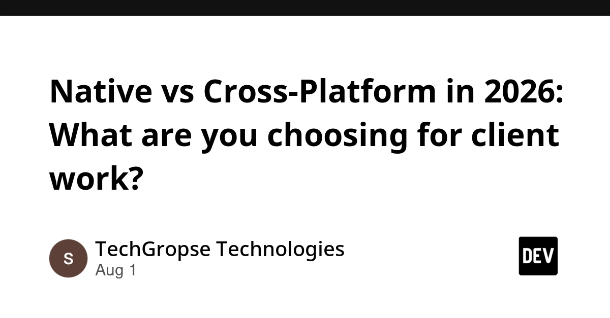Native vs Cross-Platform in 2026: What are you choosing for client work?