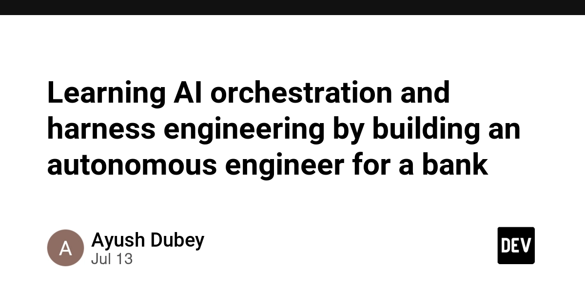 Learning AI orchestration and harness engineering by building an autonomous engineer for a bank