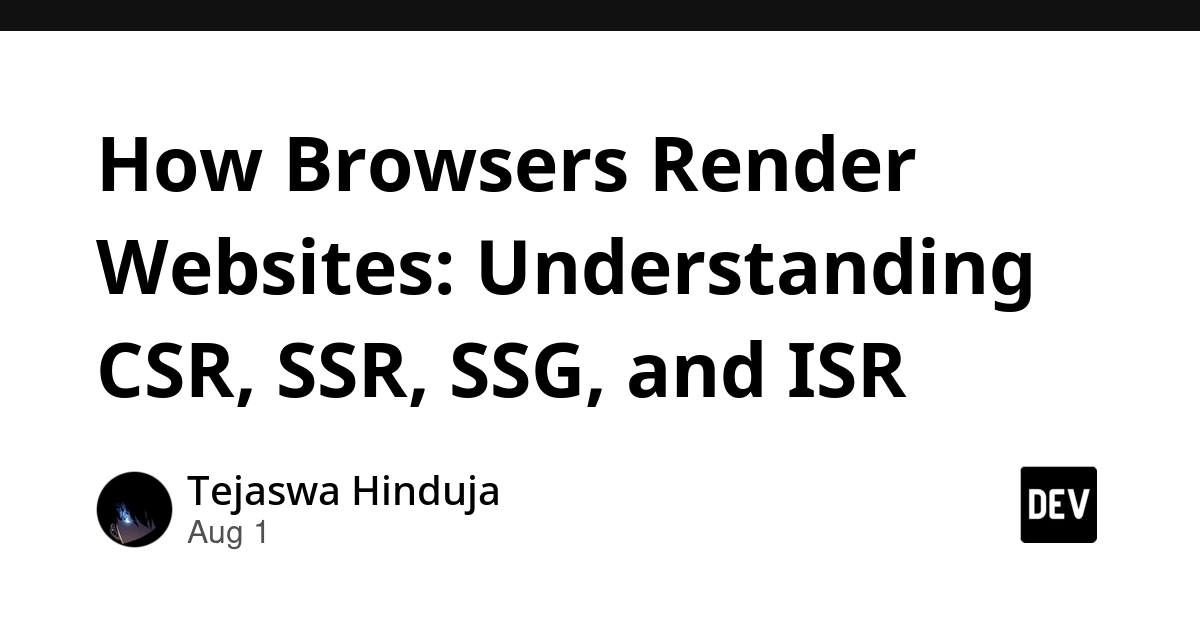 How Browsers Render Websites: Understanding CSR, SSR, SSG, and ISR