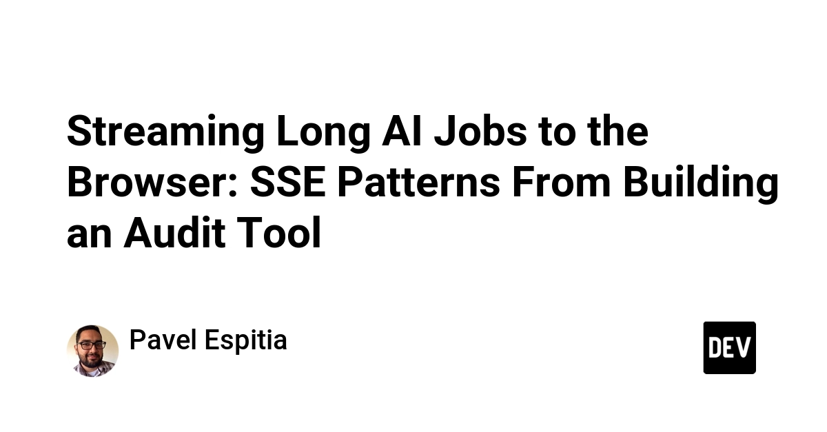 Streaming Long AI Jobs to the Browser: SSE Patterns From Building an Audit Tool