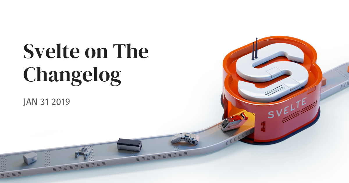 Svelte on The Changelog