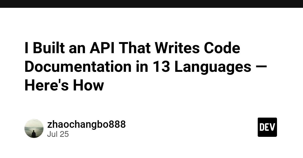 I Built an API That Writes Code Documentation in 13 Languages — Here's How