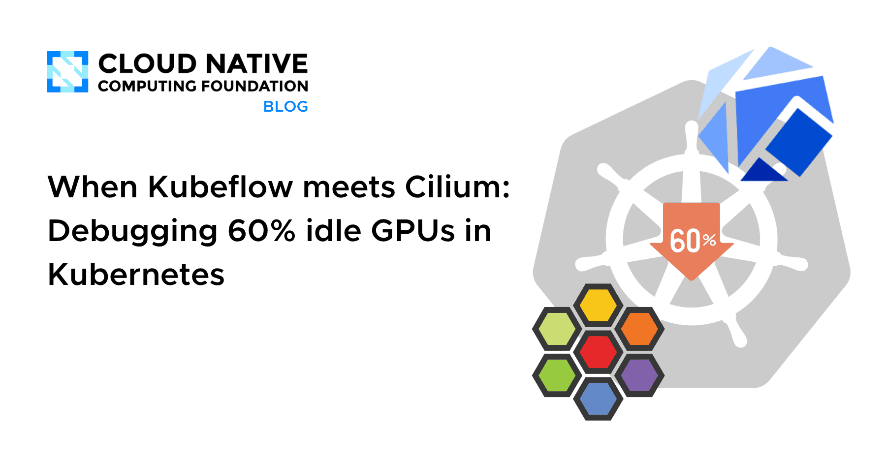 When Kubeflow meets Cilium: Debugging 60% idle GPUs in Kubernetes