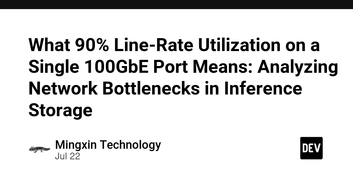 What 90% Line-Rate Utilization on a Single 100GbE Port Means: Analyzing Network Bottlenecks in Inference Storage
