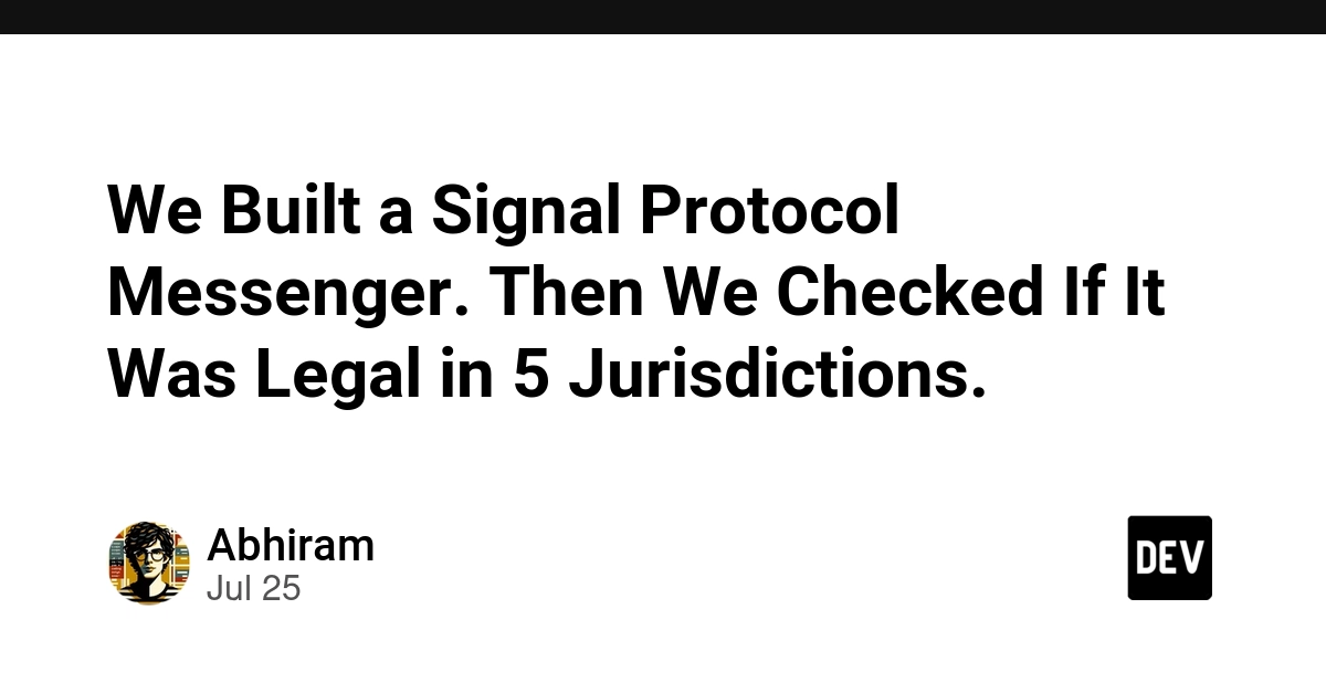 We Built a Signal Protocol Messenger. Then We Checked If It Was Legal in 5 Jurisdictions.